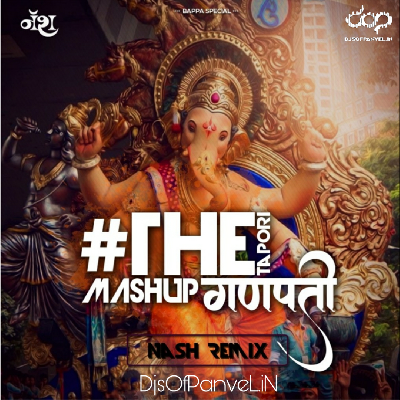 The Ganpati – Tapori Mashup – Nash Remix